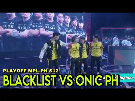 HIGHLIGHTS BLACKLIST VS ONIC PH PLAYOFF MPL PHILIPPINES S12 YouTube