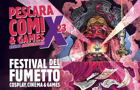 Pescara Comix Games Al Via Il Prossimo Weekend La Decima