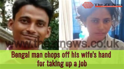 Bengal Man Chops Off His Wifes Hand For Taking Up A Job Youtube