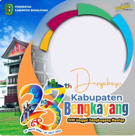 Ragam Twibbon HUT Kabupaten Bengkayang Ke 23 Tahun 2022 Waca Berita