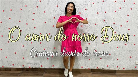 O amor do nosso Deus Crianças diante do trono Coreografia Ana