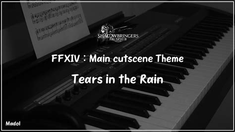 FFXIV 칠흑의 반역자 OST Tears in the Rain 메인 스토리 컷신 테마 피아노 어레인지 Main