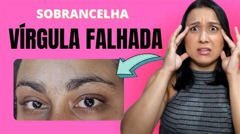 Como Fazer Sobrancelha Modelo Vírgula e Falhada Passo a Passo Fácil