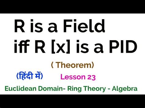 R Is A Field Iff Polynomial Ring R X Is Principal Ideal Domain Proof