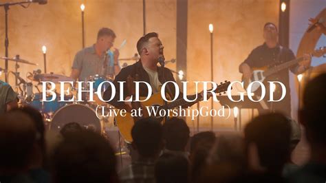 Behold Our God Live At Worshipgod Official Video Youtube Music