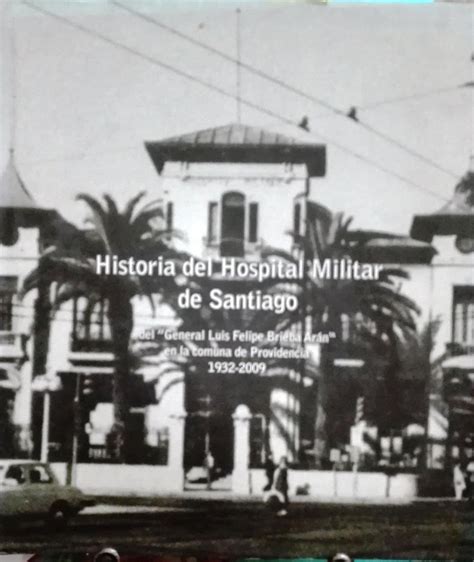 Historia Del Hospital Militar De Santiago Del General Luis Felipe