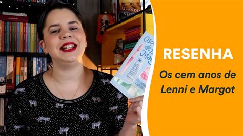 Resenha Os Cem Anos De Lenni E Margot De Marianne Cronin TAG