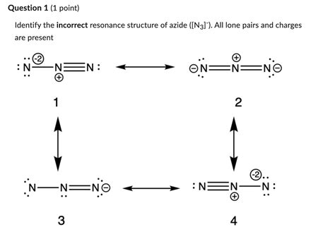 Solved Identify the incorrect resonance structure of azide | Chegg.com