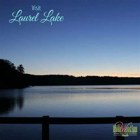 If Youre Into Water Sports You Can Swim Or Boat In Laurel Lake They