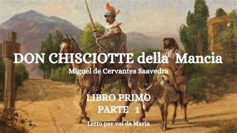 DON CHISCIOTTE DELLA MANCIA Di Miguel Cervantes LIBRO PRIMO PARTE 1