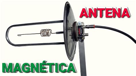 Como Hacer Una Poderosa Antena Magnetica Tv Con Se Al Digital