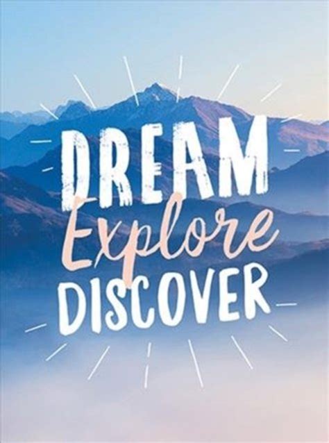 Dream Explore Discover Inspiring Quotes To Spark Your Wanderlust