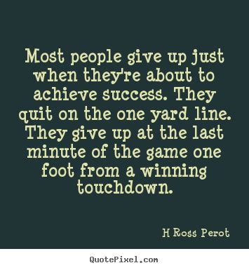 Ross Perot Quotes Achieve Success. QuotesGram