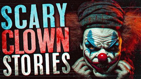 6 Scary Clown Stories Youtube