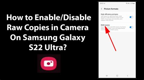 How To Enable Disable Raw Copies In Camera On Samsung Galaxy S22 Ultra