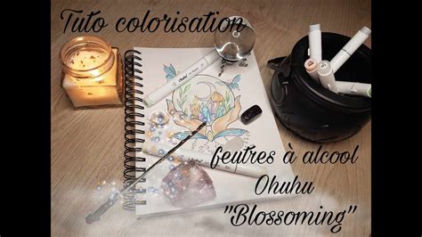 Tuto Colorisation Feutres Alcool Ohuhu Blossoming Youtube