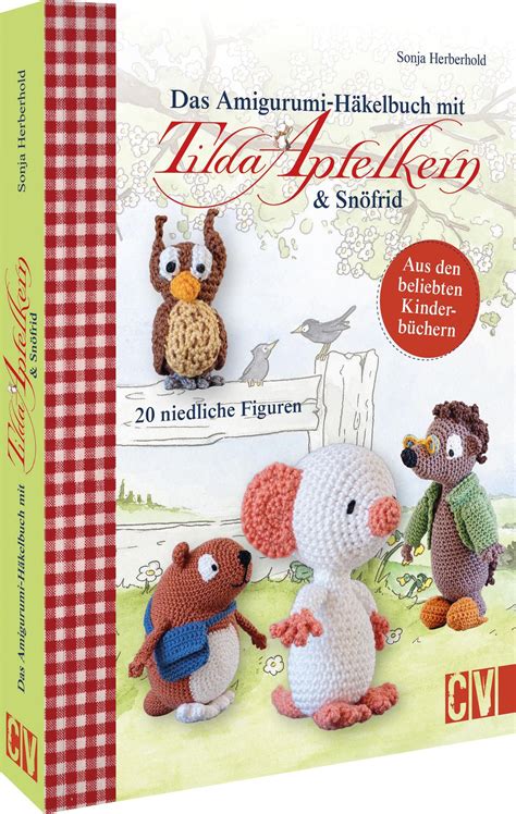 Das Amigurumi H Kelbuch Mit Tilda Apfelkern Sn Frid Online Kaufen