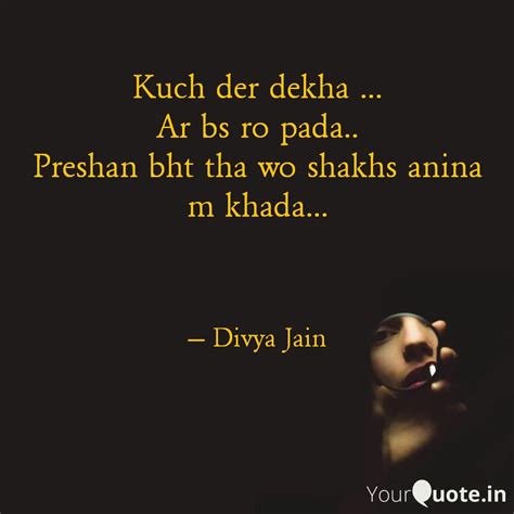 Kuch Der Dekha Ar Bs Quotes And Writings By Divya Jain Yourquote