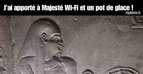 J Ai Apport Majest Wi Fi Et Un Pot De Glace Blagues Et Les