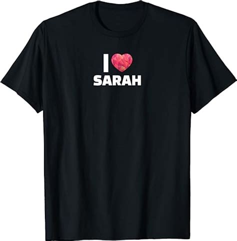 I Love Sarah T Shirt T Shirt Uk Fashion