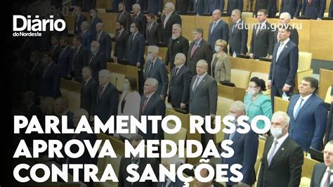 Parlamento russo aprova pacote de medidas contra sanções por guerra na