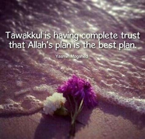 Tawakkul Is Having Complete Trust That Allah S Plan Is The Best Plan