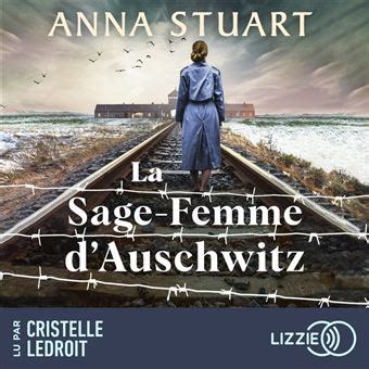 La sage femme d Auschwitz Le roman best seller inspiré d une