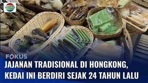 Icip Icip Di Kedai Kudapan Indonesia Di Hongkong Ini Obati Rindu