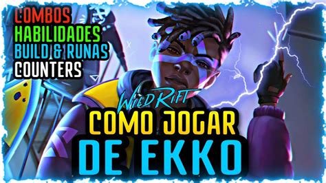 Como Jogar De Ekko No Wild Rift Tutorial Completo Youtube