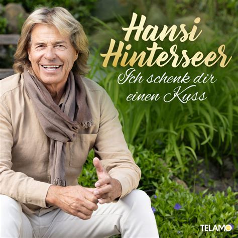 HANSI HINTERSEER Der Titel Ich schenk dir einen Kuss kündigt das