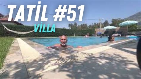 Tatil Sohbeti Fethiye Villa Tatili Havuz Staj Gruplar Youtube