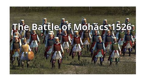 The Battle Of Mohács 1526 Youtube