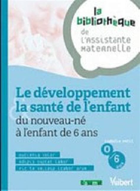 Le D Veloppement La Sant De L Enfant Du Nouveau N L Enfant De