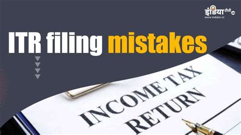 10 Itr Filing Mistakes To Avoid Check All Details Here Income Tax News India Tv