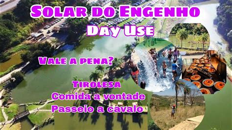 Use Day Solar Do Engenho Vale A Pena Passeio Incr Vel Youtube