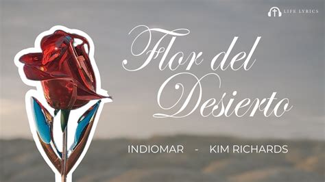 Flor Del Desierto Kim Richards Indiomar Letra Youtube