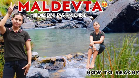 NEW HIDDEN PICNIC SPOT IN MALDEVTA DEHRADUN HIDDEN PLACE IN DEHRADUN