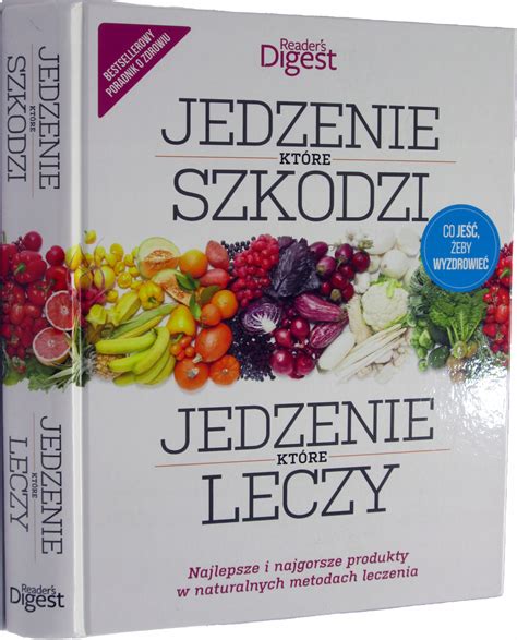 Jedzenie które szkodzi które leczy 12652918182 Książka Allegro