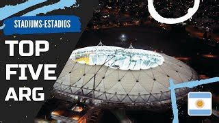 LOS 5 ESTADIOS MAS GRANDES DE ARGENTINA TOP FIVE STADIU Doovi