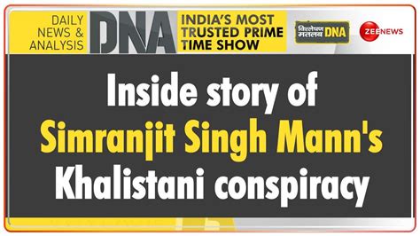 Dna Inside Story Of Simranjit Singh Mann S Khalistani Conspiracy