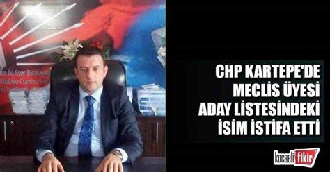 CHP Kartepe de meclis üyesi aday listesindeki isim istifa etti