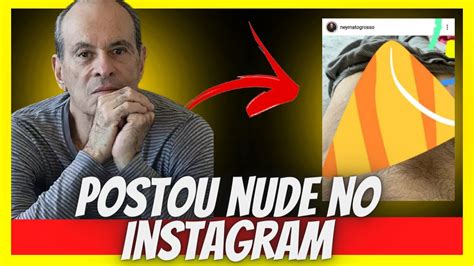 NEY MATO GROSSO POSTA NUDE NO INSTAGRAM E FÃS REAGEM YouTube