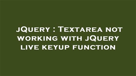 JQuery Textarea Not Working With JQuery Live Keyup Function YouTube