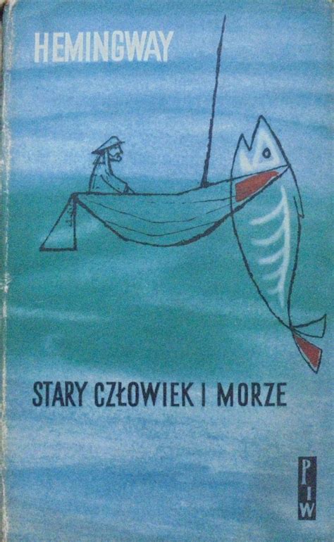 Ernest Hemingway Stary człowiek i morze Zagraniczna Literatura