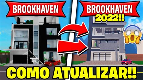 Chegou Como Atualizar Seu Brookhaven Para Brookhaven 2022 Roblox