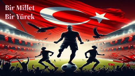 Bir Millet Bir Yürek Türkiye A Milli Futbol Takımı Motivasyon