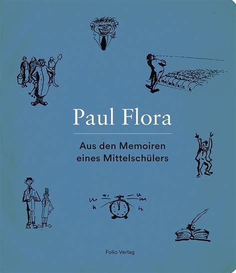 Aus den Memoiren eines Mittelschülers von Paul Flora 2019 Gebundene