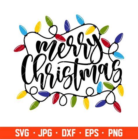 Merry Christmas Svg Christmas Lights Svg Christmas Lettering Svg