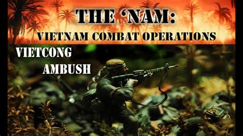 The Nam Vietnam Combat Operations Vietcong Ambush YouTube