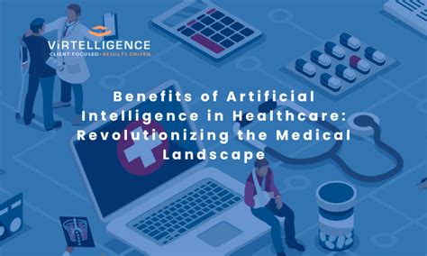 Benefits Of Artificial Intelligence In Healthcare Virtelligence